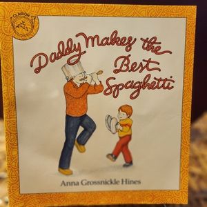 Daddy Makes the Best Spaghetti by Anna Grossnickle Hines